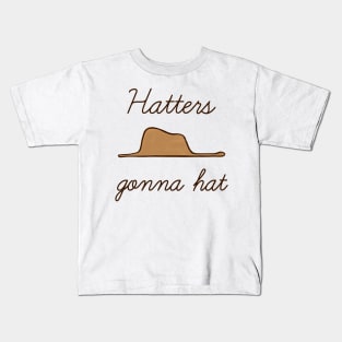 Hatters gonna hat Kids T-Shirt